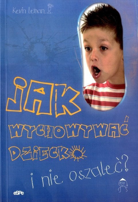 Jak wychowywać dziecko i nie oszaleć