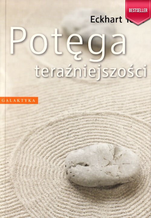 Potęga Teraźniejszości Praktykowanie Potęgi Teraźniejszości