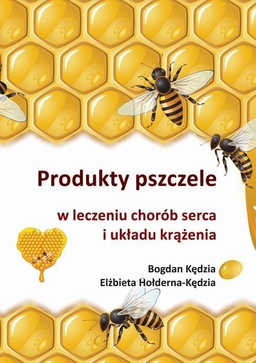 Produkty pszczele w leczeniu chorób serca i układu krążenia