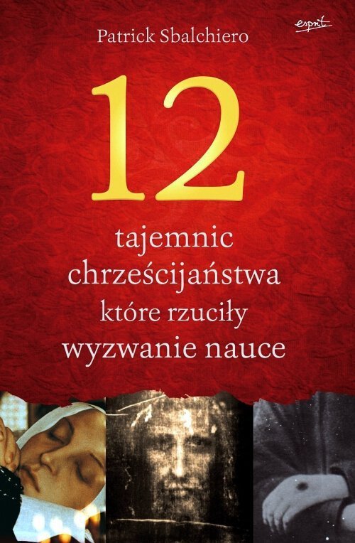12 tajemnic chrześcijaństwa które rzuciły wyzwanie nauce
