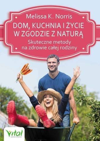 Dom kuchnia i życie w zgodzie z naturą