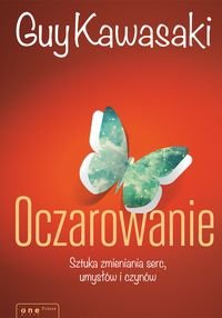 Oczarowanie Sztuka zmieniania serc umysłów i czynów