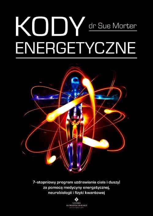 Kody Energetyczne 7-stopniowy program uzdrawiania ciała i duszy
