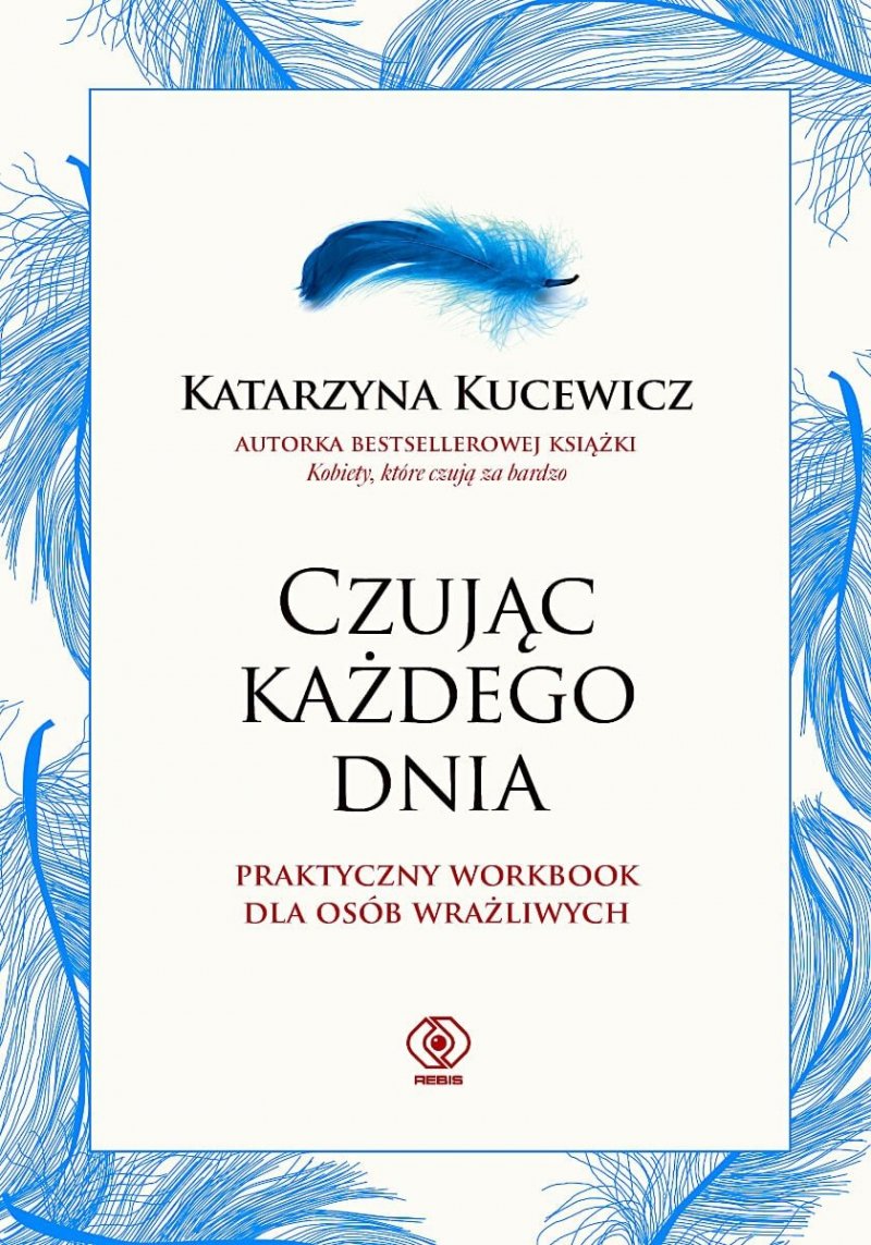 Czując każdego dnia. Praktyczny workbook dla osób wrażliwych