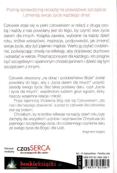 Być darem 365 zachęt do pięknego i szczęśliwego życia