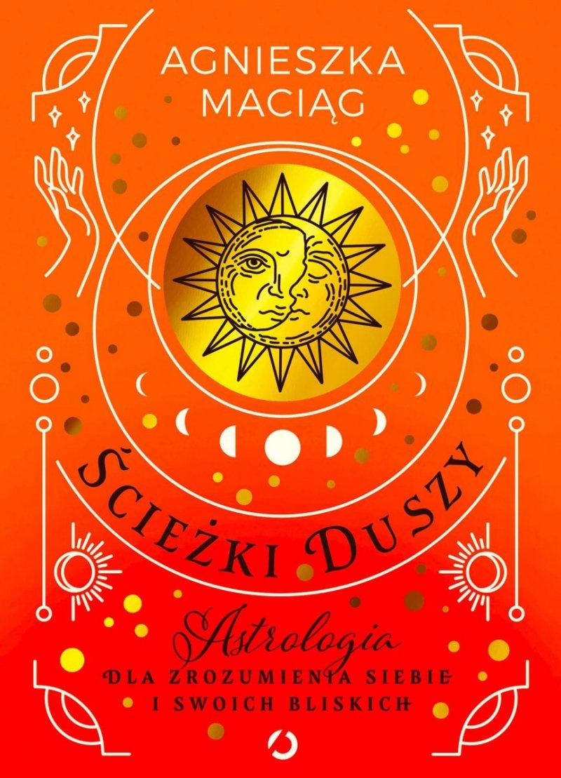 Ścieżki duszy Astrologia dla zrozumienia siebie i swoich bliskich