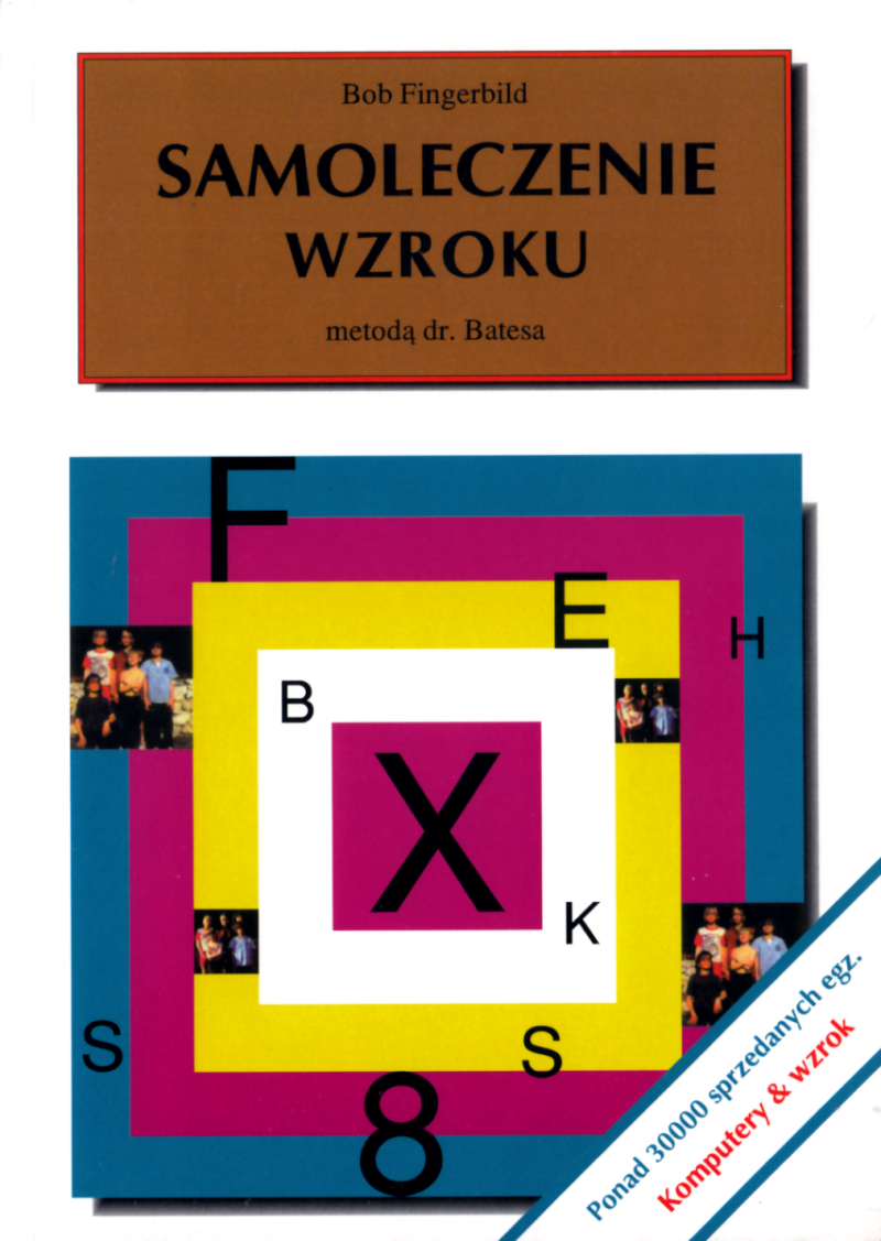 Samoleczenie wzroku metodą dr. Bates'a Naturalne leczenie wzroku bez okularów