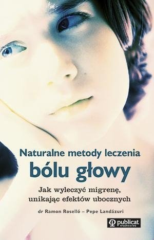 Naturalne metody leczenia bólu głowy