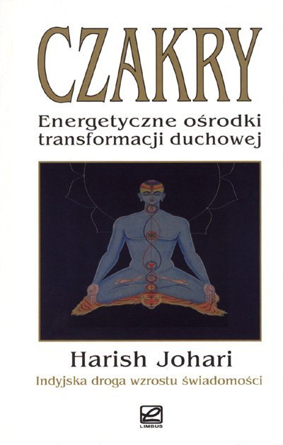 Czakry. Energetyczne ośrodki transformacji duchowej