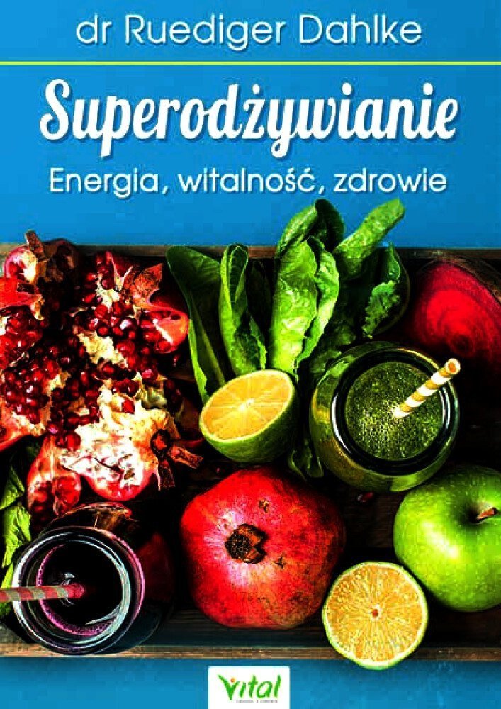 Superodżywianie Energia witalność zdrowie