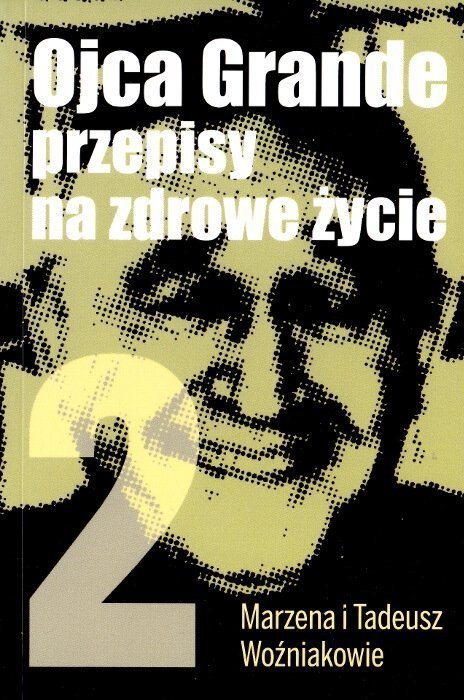 Ojca Grande przepisy na zdrowe życie. Część 2