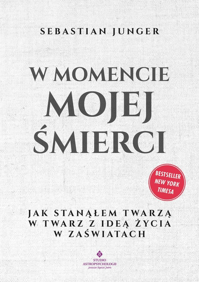 W momencie mojej śmierci Jak stanąłem twarzą w twarz z ideą życia w zaświatach