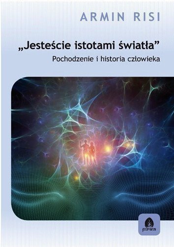 Jesteście istotami światła