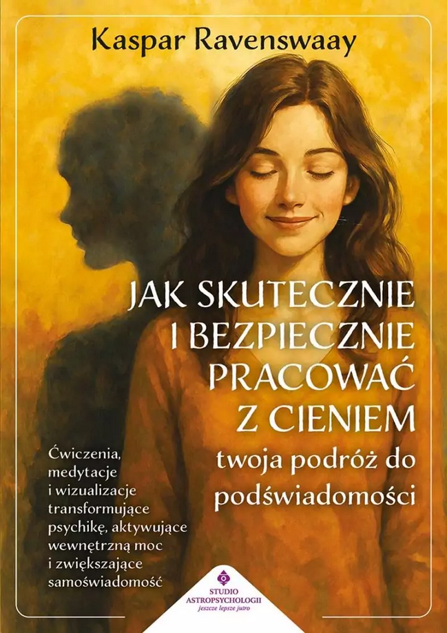 Jak skutecznie i bezpiecznie pracować z cieniem twoja podróż do podświadomości