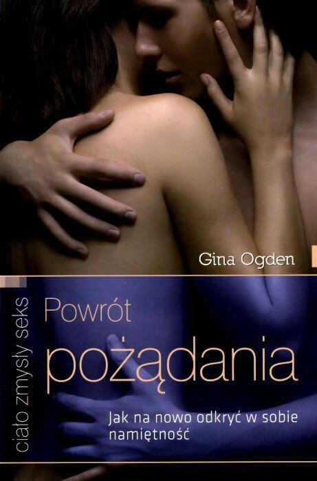 Powrót pożądania. Jak na nowo odkryć w sobie namiętność
