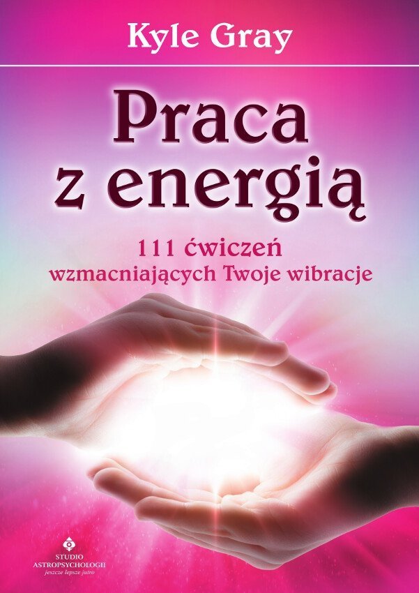 Praca z energią 111 ćwiczeń wzmacniających