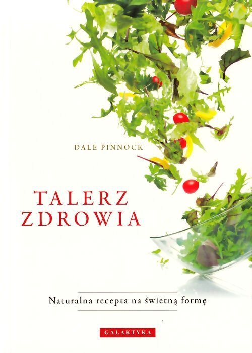 Talerz zdrowia naturalna recepta na świetną formę