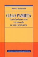 Ciało pamięta. Psychofizjologia traumy i terapia..