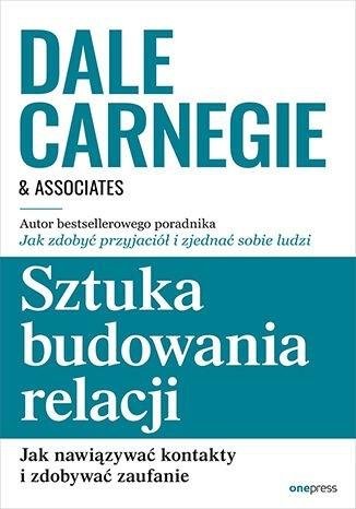 Sztuka budowania relacji Jak nawiązywać kontakty i zdobywać zaufanie