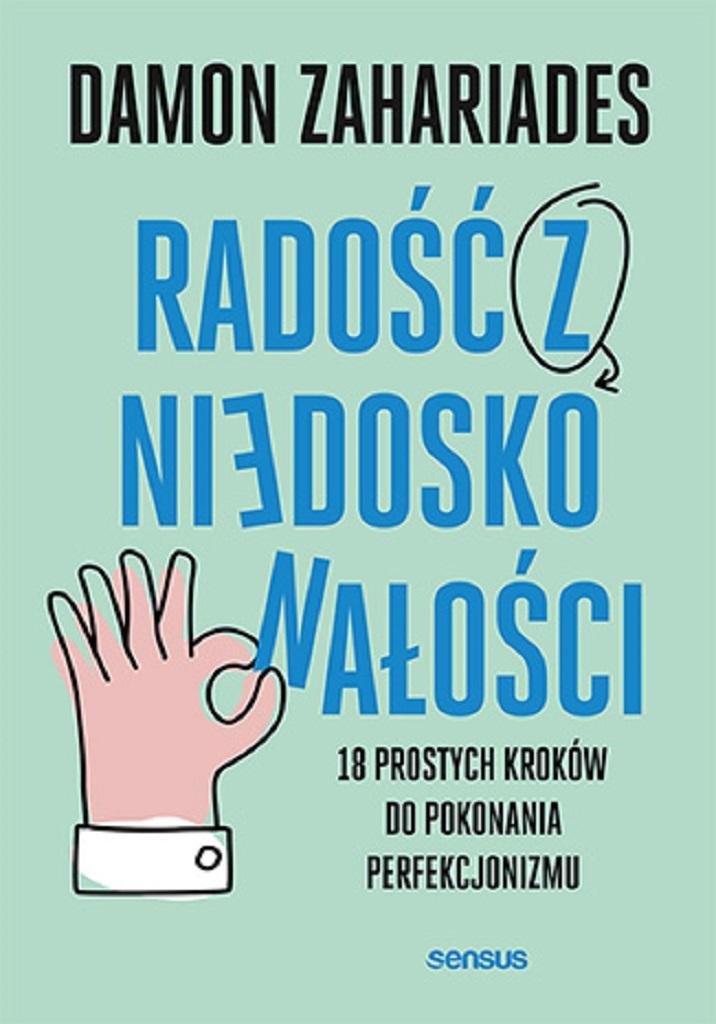 Radość z niedoskonałości 18 prostych kroków do pokonania perfekcjonizmu 