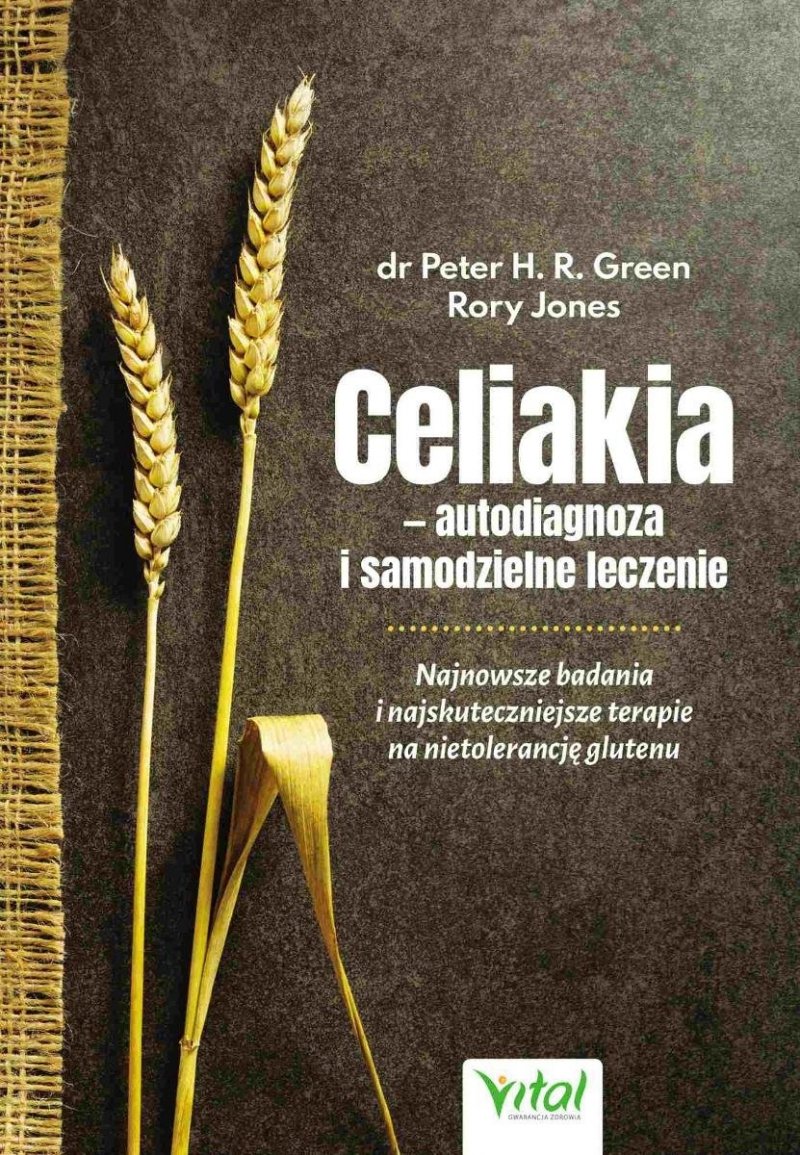 Celiakia autodiagnoza i samodzielne leczenie Celiakia Życie bez glutenu