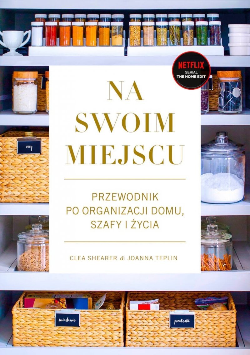 Na swoim miejscu. Przewodnik po organizacji domu, szafy i życia