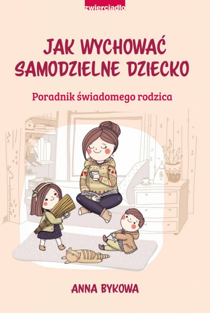 Jak wychować samodzielnie dziecko. Poradnik świadomego rodzica