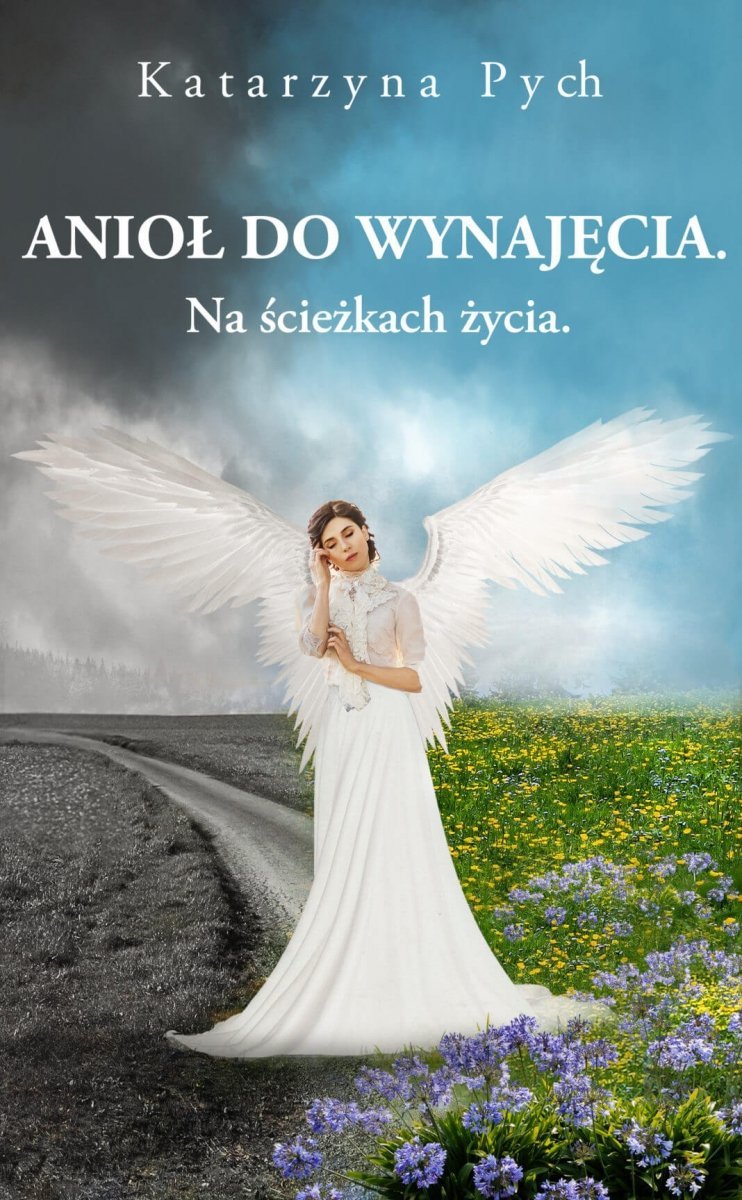 Anioł do wynajęcia Na ścieżkach życia.