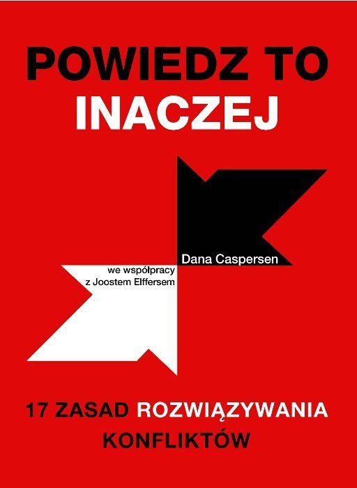 Powiedz to inaczej 17 zasad rozwiązywania konfliktów