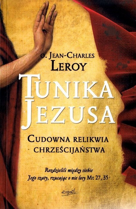 Tunika Jezusa. Cudowna relikwia chrześcijaństwa