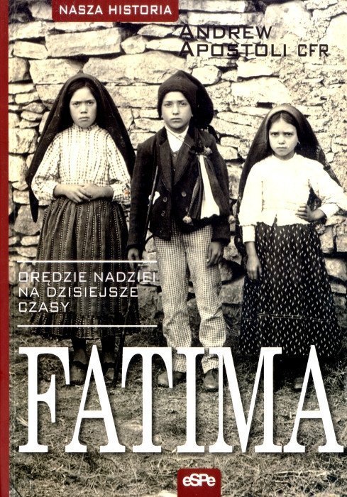 Fatima. Orędzie nadziei na dzisiejsze czasy