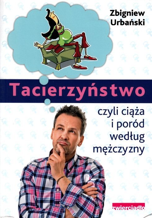 Tacierzyństwo Ciąża i poród według mężczyzny