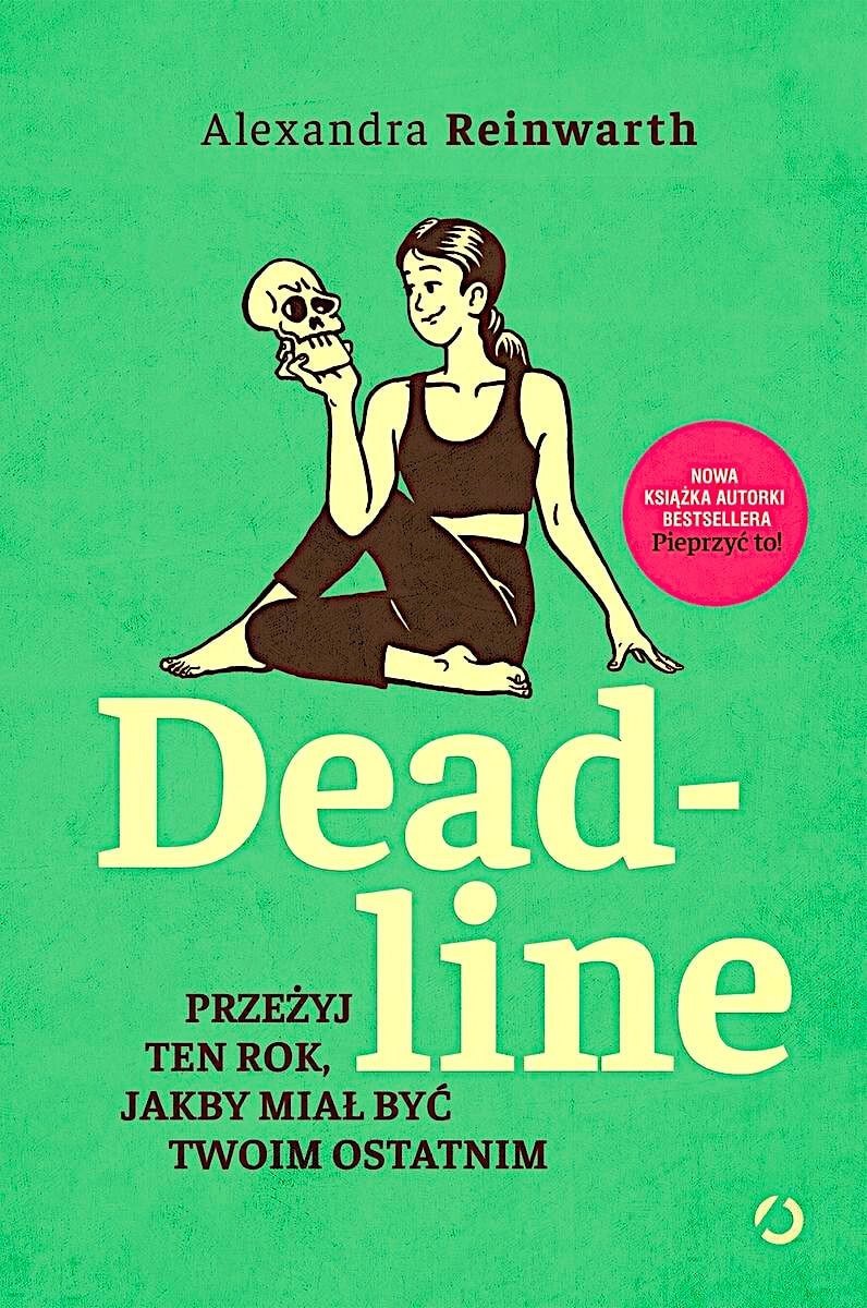 Deadline Przeżyj ten rok, jakby miał być twoim ostatnim