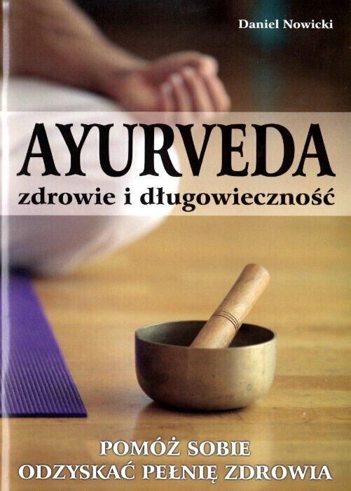 Ayurveda zdrowie i długowieczność