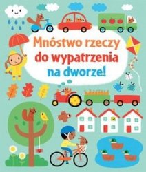 Książeczka dla dzieci Mnóstwo rzeczy do wypatrzenia na dworze