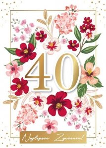 Karnet Urodzinowy 40 lat. Najlepsze Życzenia