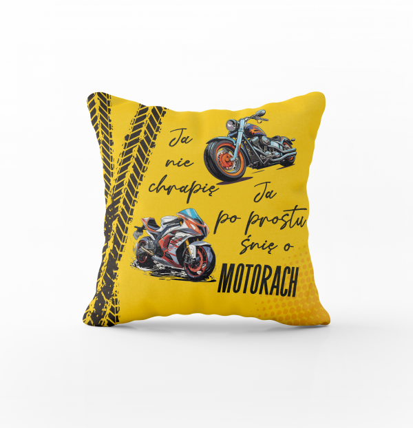 Poduszka dla Chłopaka  z napisem &quot;Ja nie chrapię ja śnię o motorach &quot; - rozmiar 45x45 cm